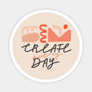 Trendy abstract geometric shapes and lettering. Typography slogan design "Create every day". Magnet